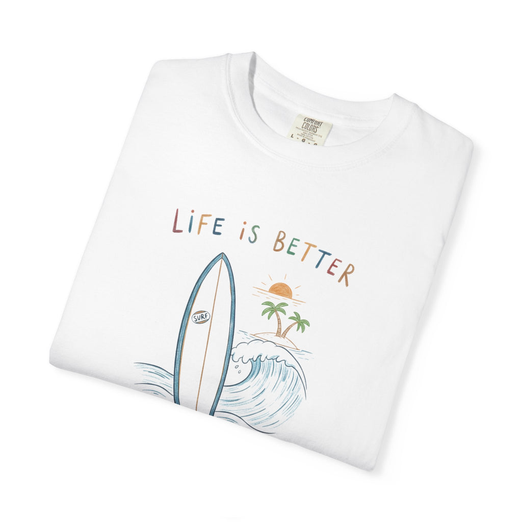 Life Is Better T-Shirt