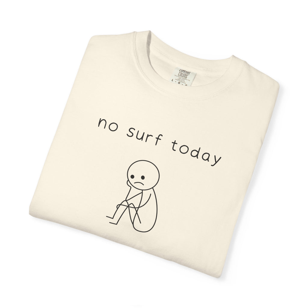 No Surf Today T-Shirt