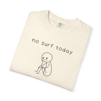 No Surf Today T-Shirt
