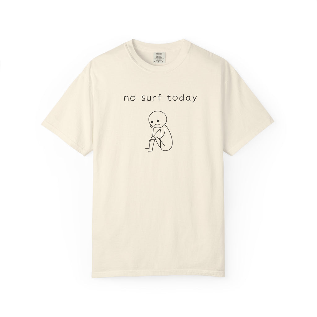 No Surf Today T-Shirt