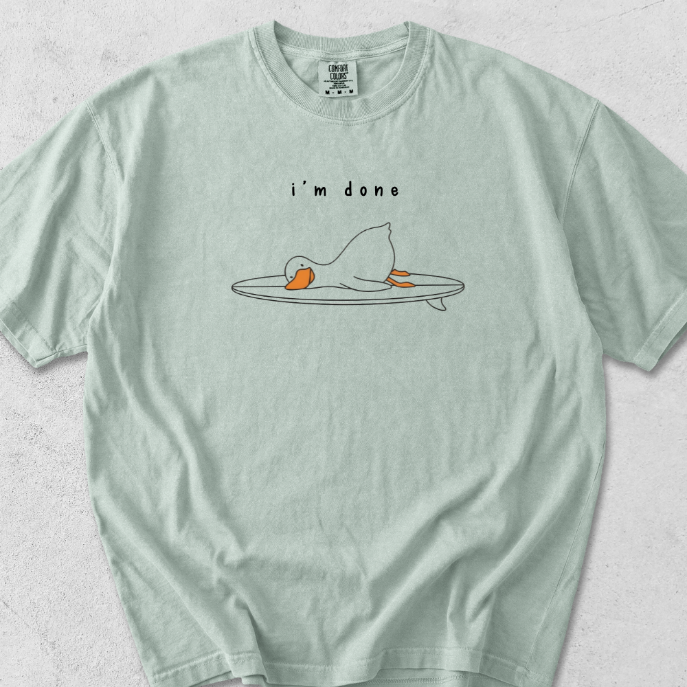 I'm Done T-Shirt