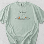 I'm Done T-Shirt