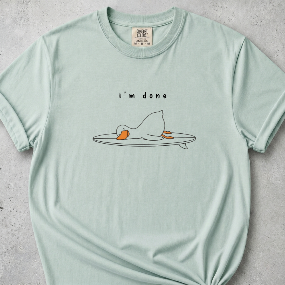 I'm Done T-Shirt