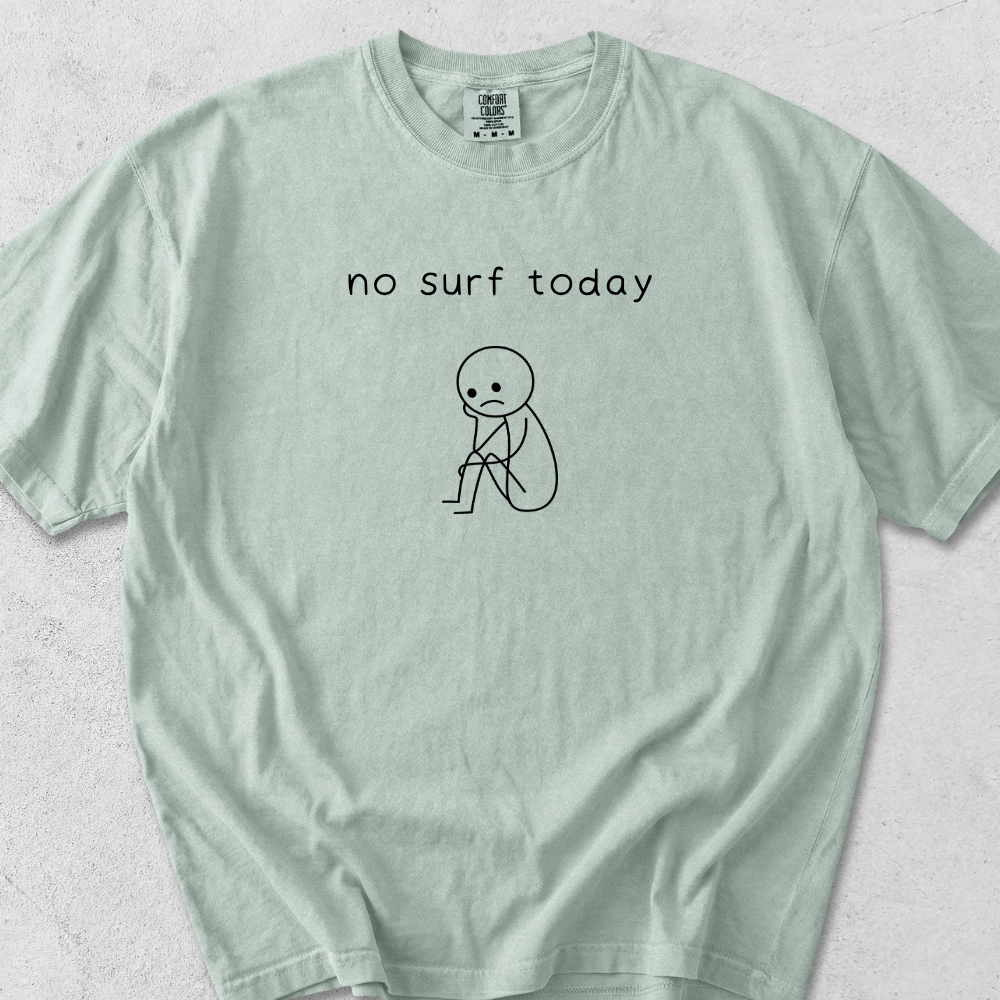 No Surf Today T-Shirt