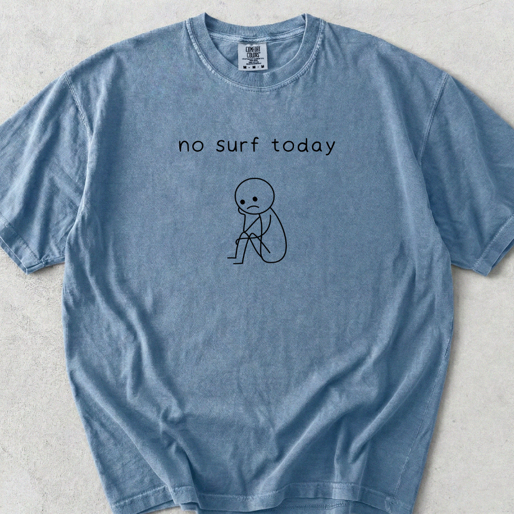 No Surf Today T-Shirt
