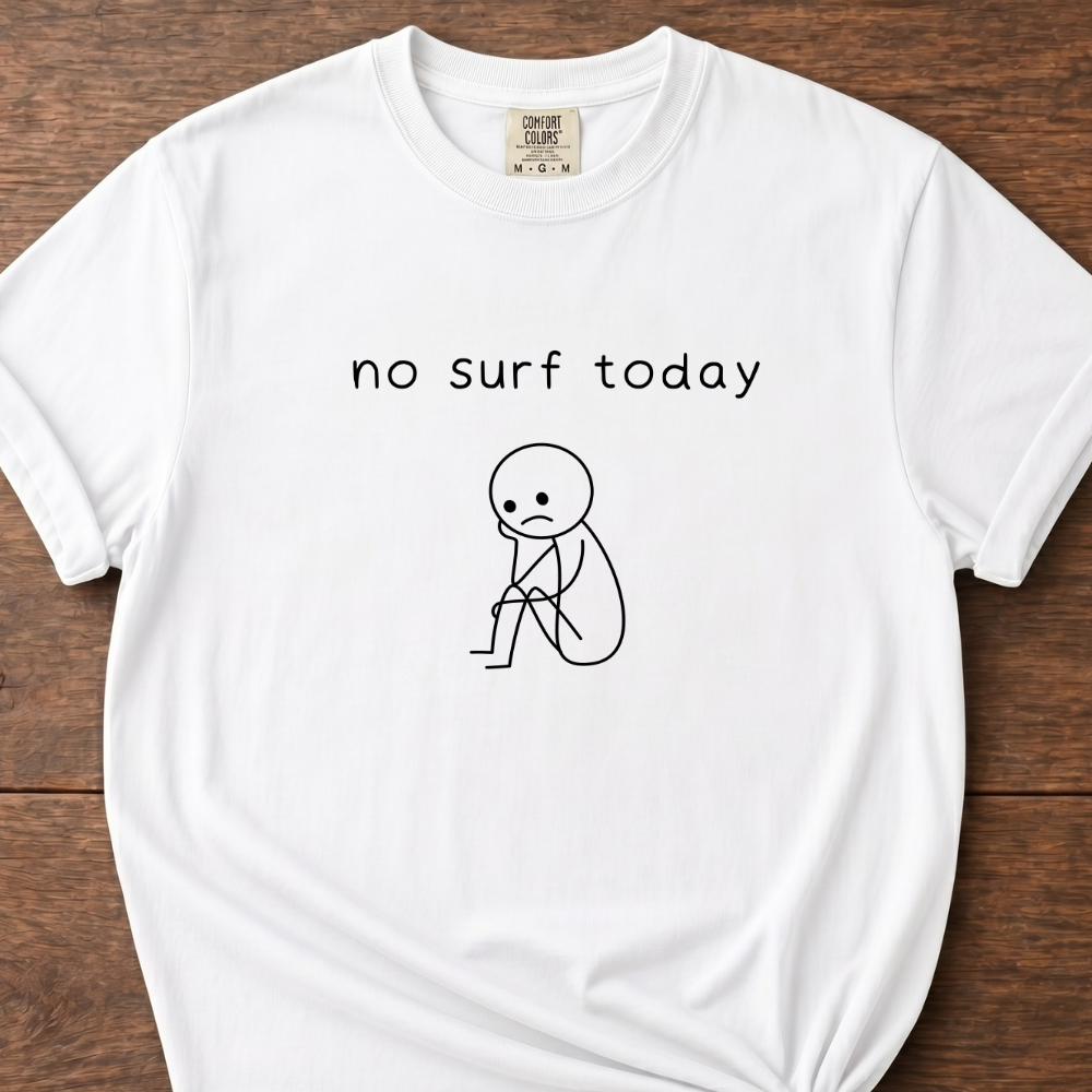 No Surf Today T-Shirt