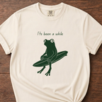 It's Been A While T-Shirt