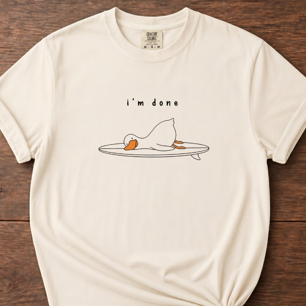 I'm Done T-Shirt
