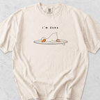 I'm Done T-Shirt