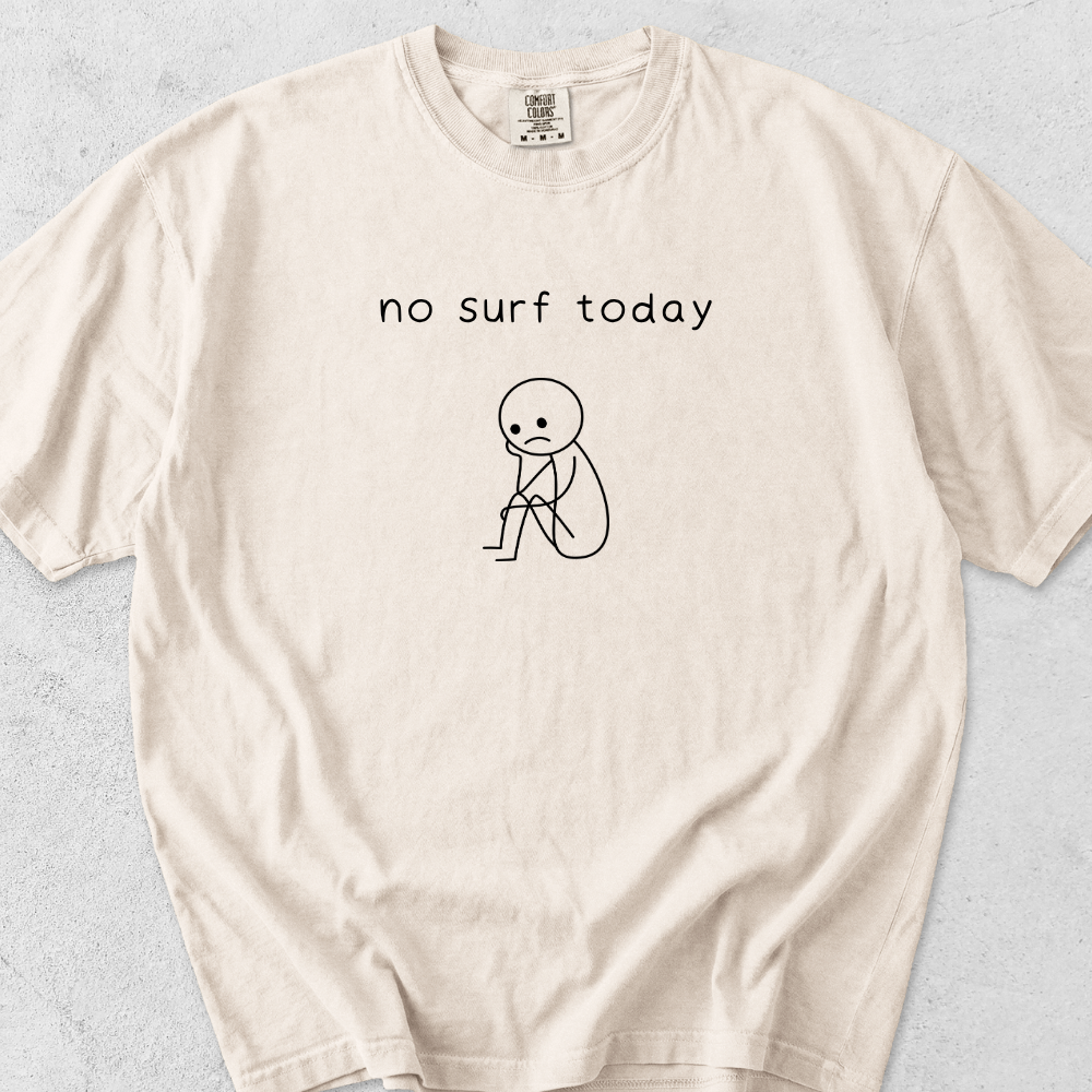 No Surf Today T-Shirt