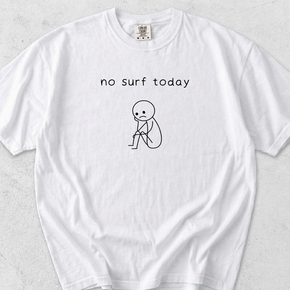 No Surf Today T-Shirt