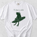 It's Been A While T-Shirt
