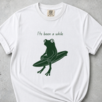 It's Been A While T-Shirt