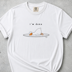 I'm Done T-Shirt